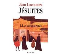 Jésuites - 1. Les conquérants