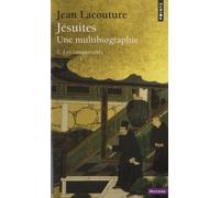 Jésuites, Une Multibiographie - Tome 1, Les Conquérants