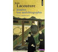 Jésuites, Une Multibiographie - Tome 1, Les Conquérants