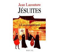 Jésuites Une multibiographie, tome 1 Les Conquérants - Jean Lacouture - Seuil - broché - Essai