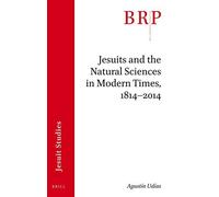 Jesuits And The Natural Sciences In Modern Times, 1814-2014