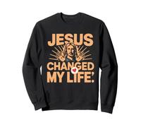 Jésus a changé ma Vie Demande-Moi Comment Jésus Sweatshirt