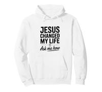 Jésus a changé ma Vie Demande-Moi Comment Sweat à Capuche