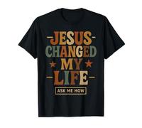 Jésus a changé ma Vie, Demande-Moi Comment - Vintage Christian T-Shirt