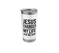 Jésus a changé ma vie ! Demandez-moi comment ! Christian Jésus Gobelet isotherme en acier inoxydable double paroi
