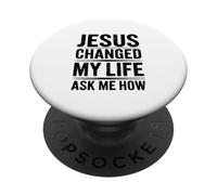 Jésus a changé ma Vie ! Demandez-Moi Comment ! Christian Jésus PopSockets PopGrip Adhésif