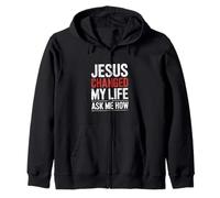 Jésus a changé ma Vie ! Demandez-Moi Comment ! Christian Jésus Sweat à Capuche