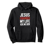 Jésus a changé ma Vie ! Demandez-Moi Comment ! Christian Jésus Sweat à Capuche