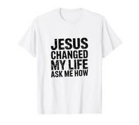 Jésus a changé ma Vie ! Demandez-Moi Comment ! Christian Jésus T-Shirt Graphique avec Valeur