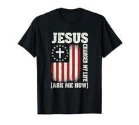 Jésus a changé ma Vie, Demandez-Moi Comment, Conception de Foi Patriotique T-Shirt