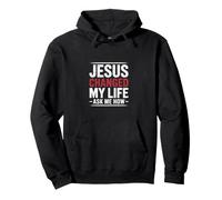 Jésus a changé ma Vie Demandez-Moi Comment Faith Art Sweat à Capuche