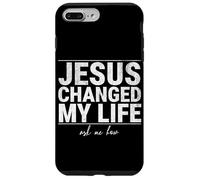 Jésus a changé ma Vie Demandez-Moi Comment la Foi en Christ est Une Source d'inspiration Coque pour iPhone 7 Plus/8 Plus