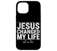 Jésus a changé ma Vie Demandez-Moi Comment la Foi en Christ est Une Source d'inspiration Coque pour iPhone 15
