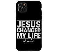 Jésus a changé ma Vie Demandez-Moi Comment la Foi en Christ est Une Source d'inspiration Coque pour iPhone 11 Pro Max