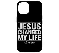 Jésus a changé ma Vie Demandez-Moi Comment la Foi en Christ est Une Source d'inspiration Coque pour iPhone 14
