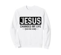 Jésus a changé ma Vie Demandez-Moi Comment Le Pasteur a Fait la Foi chrétienne Sweatshirt
