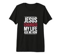 Jésus a changé ma Vie Demandez-Moi Comment l'Évangile T-Shirt Haut de Gamme