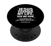 Jésus a changé ma Vie Demandez-Moi Comment Un Verset de la Bible chrétienne PopSockets PopGrip Adhésif