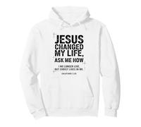 Jésus a changé ma Vie Demandez-Moi Comment Un Verset de la Bible chrétienne Sweat à Capuche