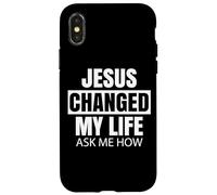 Jésus a changé ma Vie Demandez-Moi Comment Une Foi audacieuse est bénévole pour la Bible Coque pour iPhone X/XS