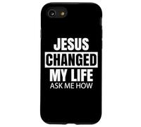 Jésus a changé ma Vie Demandez-Moi Comment Une Foi audacieuse est bénévole pour la Bible Coque pour iPhone SE (2020) / 7/8