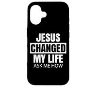 Jésus a changé ma Vie Demandez-Moi Comment Une Foi audacieuse est bénévole pour la Bible Coque pour iPhone 16