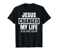 Jésus a changé ma Vie Demandez-Moi Comment Une Foi audacieuse est bénévole pour la Bible T-Shirt