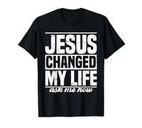 Jésus a changé ma Vie Demandez-Moi en Quoi la Foi est Un dévot de Jésus-Christ T-Shirt