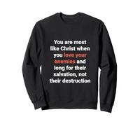 Jésus a Dit : « Aimez Vos Ennemis, Soyez comme Le Christ » (Luc 6, 27) Sweatshirt