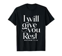 Jésus a Dit : « Je Te donnerai du Repos » (Matthieu, Verset biblique, chrétien) T-Shirt