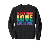 Jésus a Dit Que Tout Le Monde Les traite gentiment Aussi LGBT Meme Sweatshirt