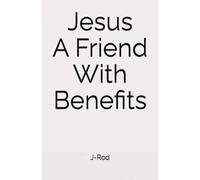 Jesus A Friend With Benefits