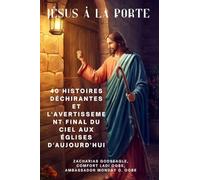 JÉSUS À LA PORTE 40 histoires déchirantes et l'avertissement final du ciel aux églises d'aujourd'hui