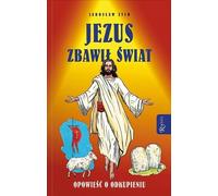 Jésus a sauvé le monde. L'histoire de la rédemption