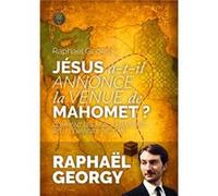 Jésus a-t-il annoncé Mahomet ? Raphaël Georgy (Auteur)