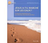 Jésus A-T-Il Marché Sur Les Eaux ? - Fondements Exégétiques Pour Une Didactique Des Miracles De Jésus