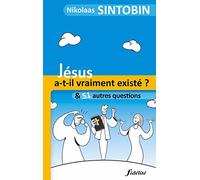 Jésus A-T-Il Vraiment Existé ? - Et 51 Autres Questions