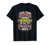 Jésus a trouvé Certaines des Femmes Les Plus Fortes Faites la Femme du Pasteur T-Shirt Graphique avec Valeur