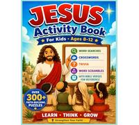 Jesus Activity Book For Kids Ages 8-12: An Engaging Christ-Centered Book for Children with 300+ Fun Faith-Building Activities