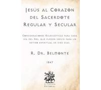 Jesús al Corazón del Sacerdote Regular y Secular: Consideraciones Eclesiásticas para cada día del mes, que pueden servir para un retiro espiritual de ... Católicos de El Templario Editorial)