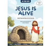 Jesus Alive! Christian Easter Activity Book for Toddlers - Bible Story, Coloring Pages & Preschool Learning (Ages 2-5): A Bible-Based Resurrection Story and Easter Basket Stuffer for Christian Kids