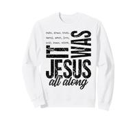 Jésus All Along Christian Faith Croix Écriture Inspiration Sweatshirt