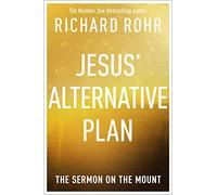 Jesus' Alternative Plan: The Sermon on the Mount