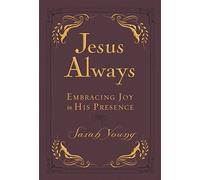 Jesus Always, Leathersoft, with Scripture References: Embracing Joy in His Presence (A 365-Day Devotional)
