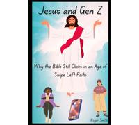 Jesus and Gen Z: Why the Bible Still Clicks in an Age of Swipe Left Faith