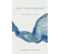 Jesus and His Fishermen: The Untold Story