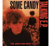 Jesus and Mary Chain the - Some Candy Talking (40th Ann. Ep) (Rsd 2026)
