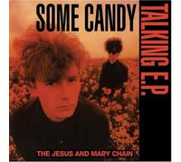 The Jesus and Mary Chain – Some Candy Talking – Vinyle EP 40e anniversaire (RSD 2026)