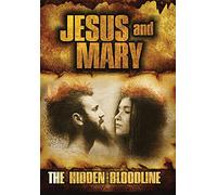Jesus and Mary: The Hidden Bloodline