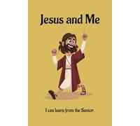 Jesus and Me: I can learn from the Savior.